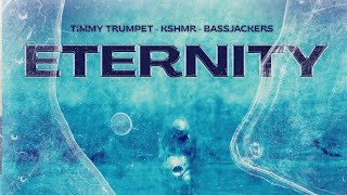 Timmy Trumpet x KSHMR x Bassjackers - Eternity (Official Audio)