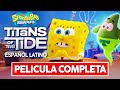 Bob Esponja Titanes De La Marea Pelicula Completa En Español Latino - Todas Las Cinematicas PC HD