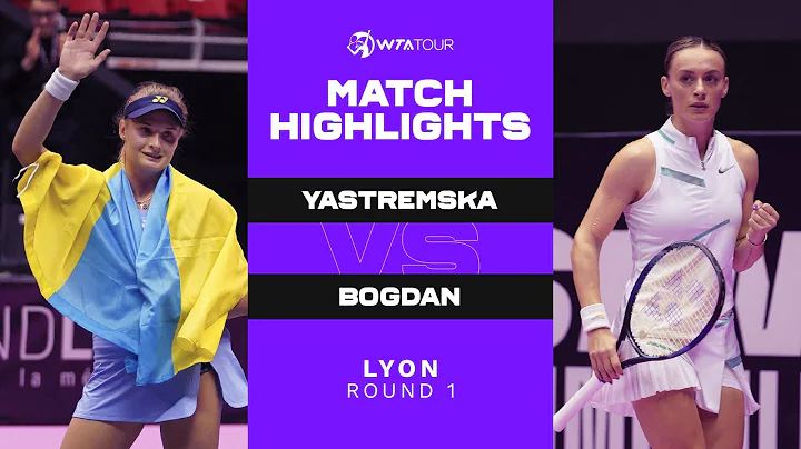 Dayana Yastremska vs. Ana Bogdan | 2022 Lyon Round...