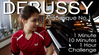 1 Minute, 10 Minutes, 1 Hour Challenge: Debussy, Arabesque No.1