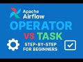 Apache Airflow: Operator Vs Task Explained | Beginner’s Step-by-Step Guide