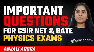 Important Questions For CSIR NET & GATE Physics Exams | Anjali Arora | Unacademy