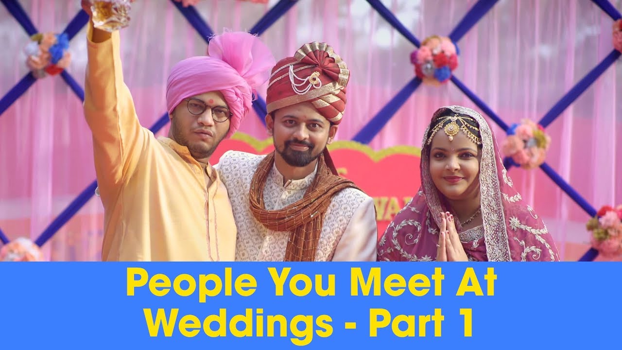 ScoopWhoop People You Meet At Weddings Part 1 YouTube