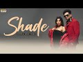 Shade (Full Video) Ewan Sidhu | Sana Sultan | Latest Punjabi Songs 2024