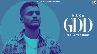 GDD - KAKA (Drill Version) | kaka new song | Gallan Dilan Diyan | Dillan Diyan Sunke | kaka all song