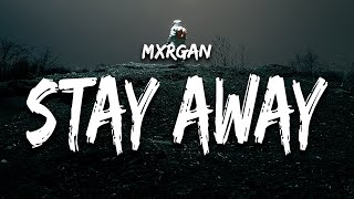 mxrgan - Stay Away (Lyrics)