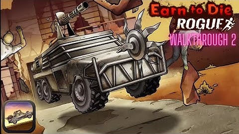 Earn to Die Rogue Walkthrough 2 (Android, IOS), no commentary