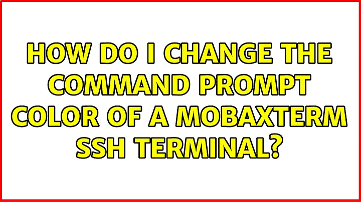How do I change the command prompt color of a MobaXTerm SSH terminal?