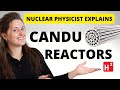 Nuclear physicist explains  what are candu reactors