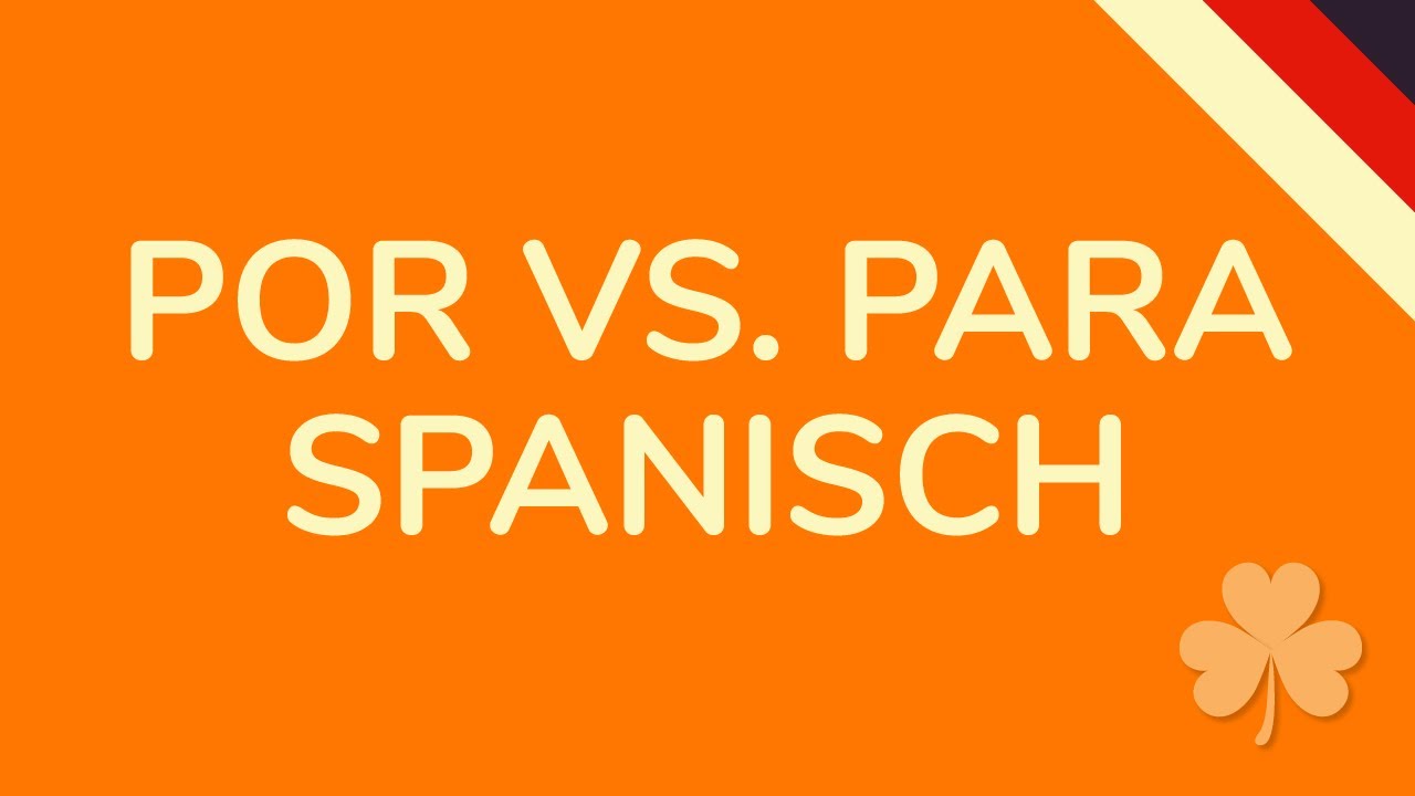 Unterschied Zwischen Por Und Para POR vs. PARA SPANISCH - Der Unterschied von por und para (schnell