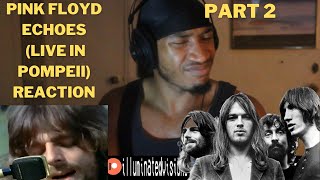 HIP HOP HEAD REACTS TO PINK FLOYD - ECHOES (LIVE IN POMPEII) (PART 2)