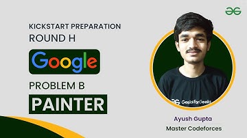 Google KickStart Round H: Problem B - Painter | Ayush Gupta (Master, CF)