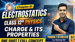 Class 12 Physics Chapter 1 | Electrostatics Full Concept & Properties of Charge | Free Batch 🔥