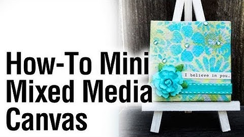 How-to DIY Mixed Media Mini Canvas