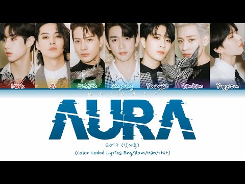 GOT7 (갓세븐) - "AURA" - [Color Coded Lyrics Eng/Rom/Han/가사]