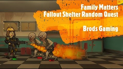 Family Matters - Fallout Shelter Random Exploring Quest
