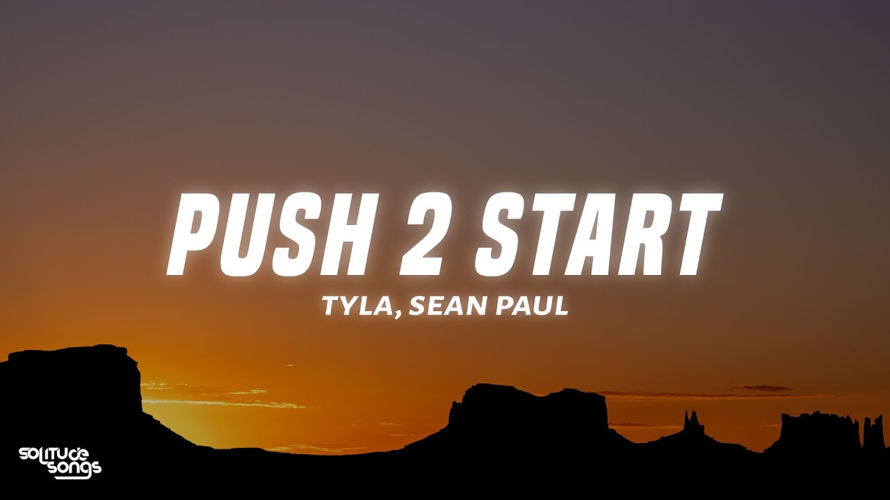 Tyla, Sean Paul - PUSH 2 START REMIX (Letra/Lyrics)