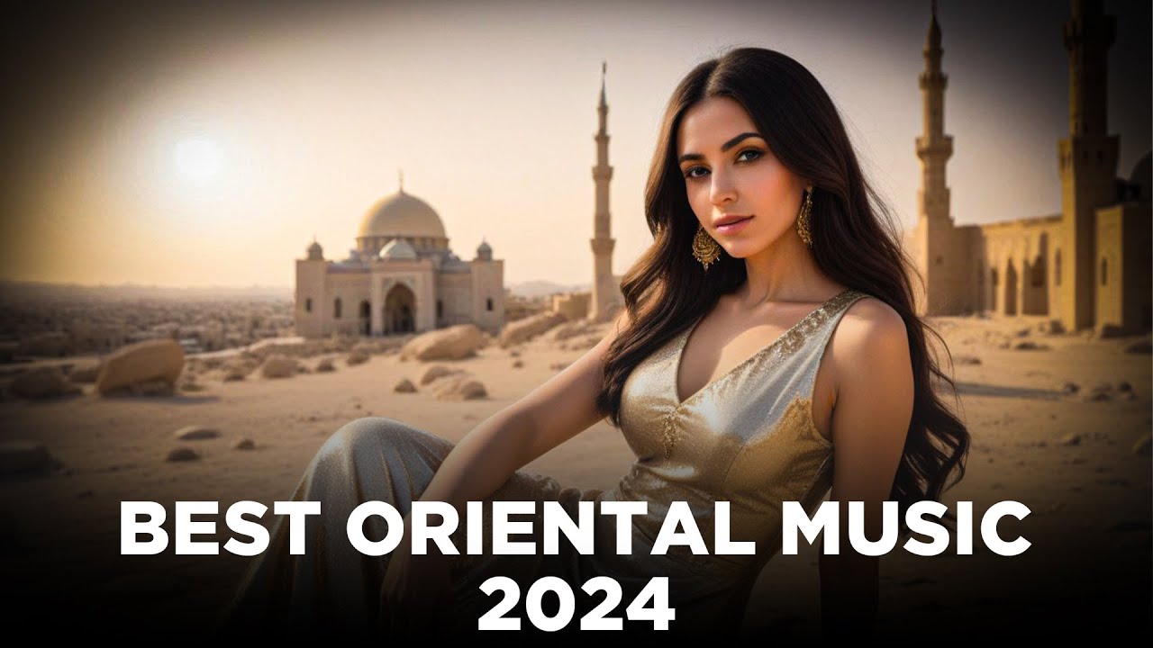 Oriental Music Radio 2026 | Top Oriental Music 2026