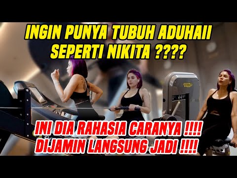 TIPS AND TRIK PUNYA TUBUH ADUHAII SEPERTI NIKITA !!! PASTI MAU DONGGS YA KANN ??