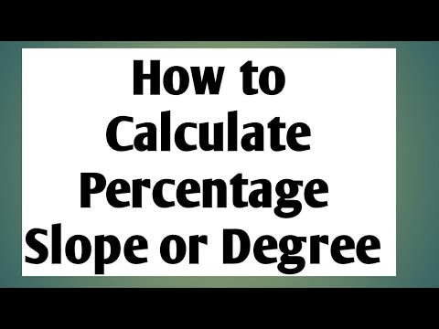 How to Calculate Percentage of Slope or Degree