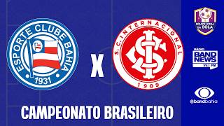BAHIA X INTERNACIONAL | CAMPEONATO BRASILEIRO - 30/08/2026