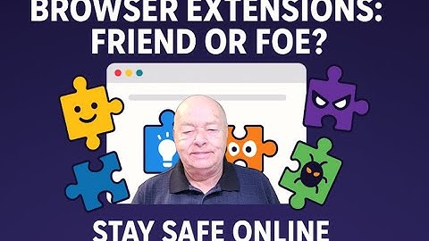 Browser Extensions - Handy Helpers or Hidden Hazards