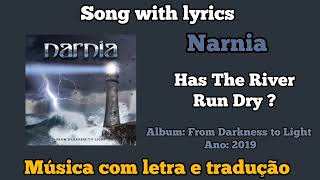 Narnia - Has the River Run Dry (legendado)
