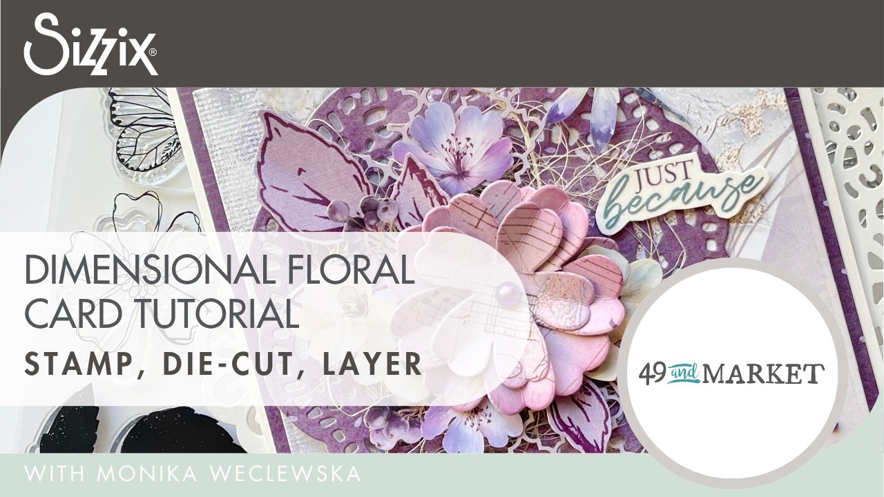 Dimensional Floral Card Tutorial | 49 and Market & Sizzix - YouTube