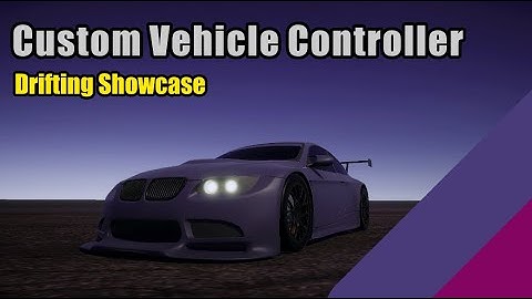 Drifting with the CustomVehicleController | Unity3D Vehicle Physics Package