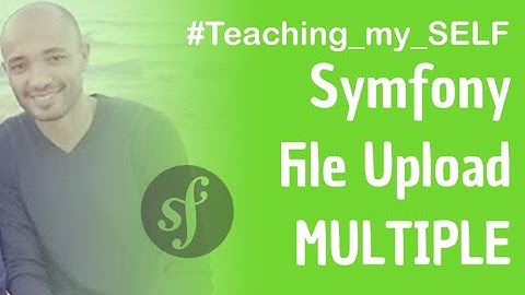 Symfony day [3] | single Files upload