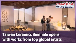 Taiwan Ceramics Biennale opens with works from top global artists｜Taiwan News
