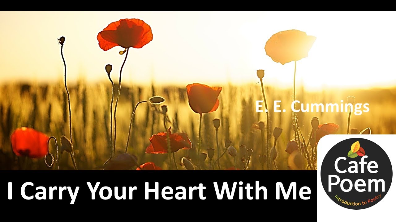 I Carry Your Heart With Me E E Cummings story About Poem And Poet I Carry Your Heart With Me E E Cummings story About Poem And Poet