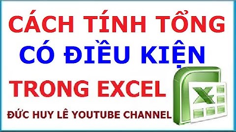 Cách tính tổng có điều kiện trong Excel với hàm Sumif
