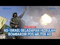 🔴AS-Israel GELAGAPAN Hizbulah Bombardir Pos Militer AS dan Lenyapkan Fasilitas Vital Israel