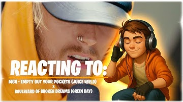 Reacting to mgk - Empty Out Your Pockets (Juice WRLD) x Boulevard of Broken Dreams (Green Day)
