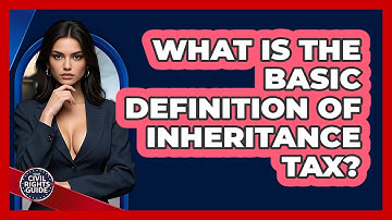 What Is The Basic Definition Of Inheritance Tax?