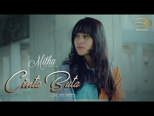 MITHA TALAHATU - Cinta Buta (Official Music Video) class=