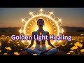 Golden Light Healing (Guided Meditation)