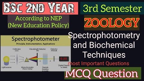 Spectrophotometry and Biochemical Techniques || BSC Zoology 3rd Semester || most important questions