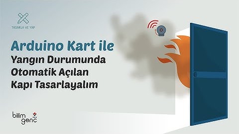 Arduino Kart ile Yangın Durumunda Otomatik Açılan Kapı Tasarlayalım