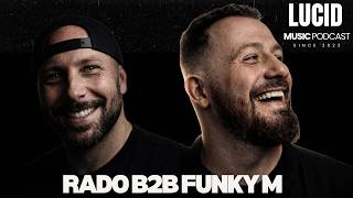 House   Rado B2b Funky M  Lucid  Podcast On Noteradio