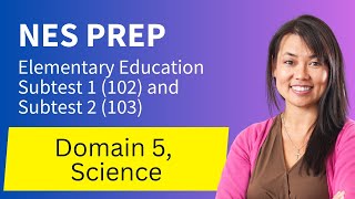 NES Elementary Education Subtest 2 (103) Test Prep Study Guide Domain 5, Science Profile
