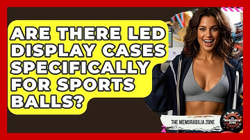 Are There LED Display Cases Specifically For Sports Balls? - The Memorabilia Zone