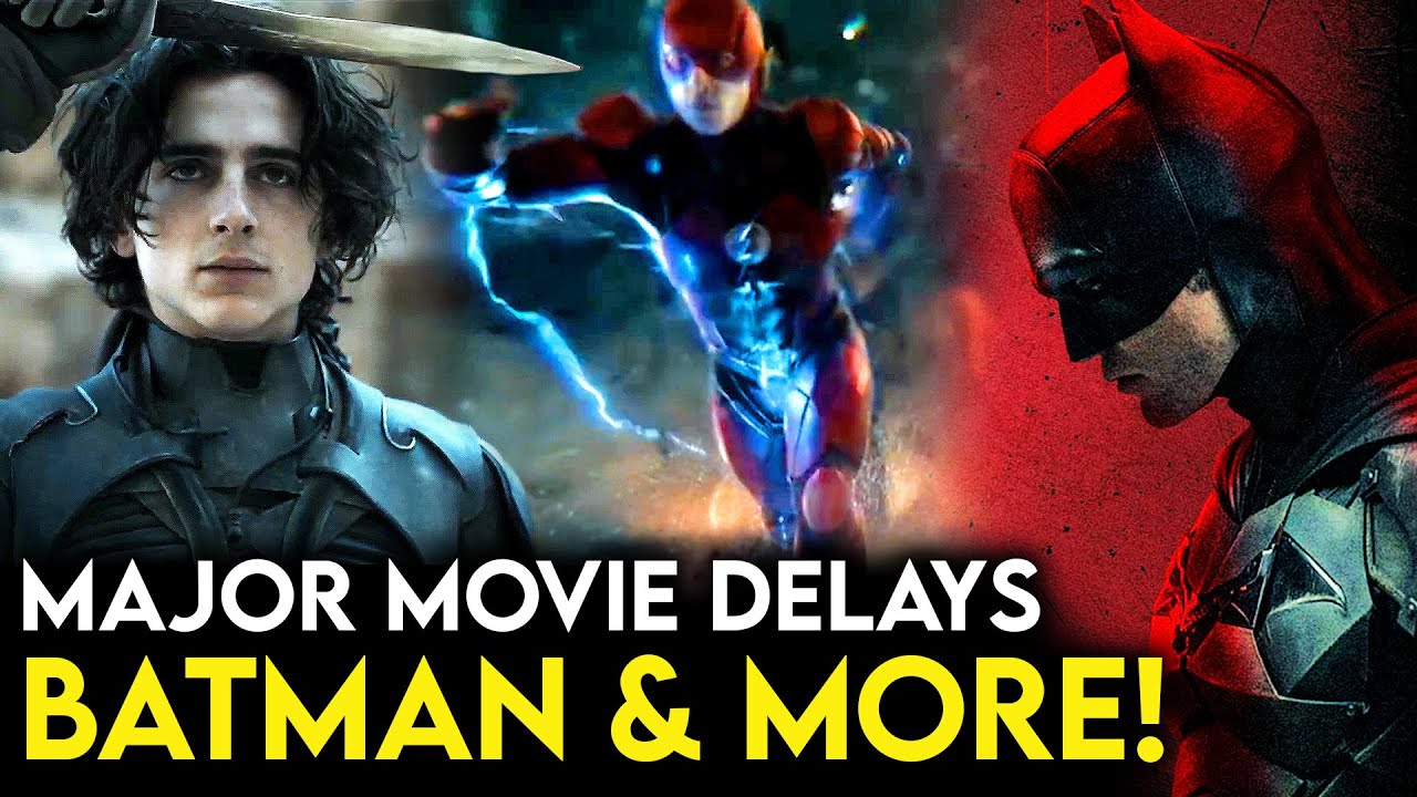 The Batman 2022, The Flash Movie, Dune & More MAJOR Delays...WTF