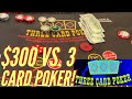 $300 Vs. 3 CARD POKER In Vegas!