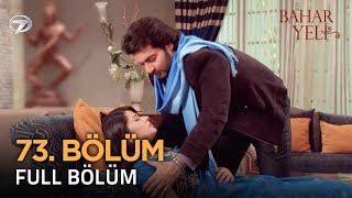 Bahar Yeli 73. Bölüm Uzun Versiyon