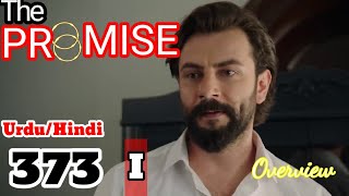 The Promise 373 Episode in Hindi,Urdu Part I || the promise season 4 episode 373