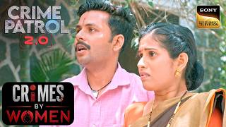 Daughter's Alliance with Driver |Crime Patrol 2.0| Crimes By Women | Sign up for Sony LIV on YouTube