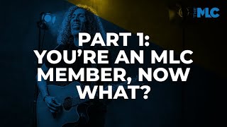 You're an MLC Member, Now What?