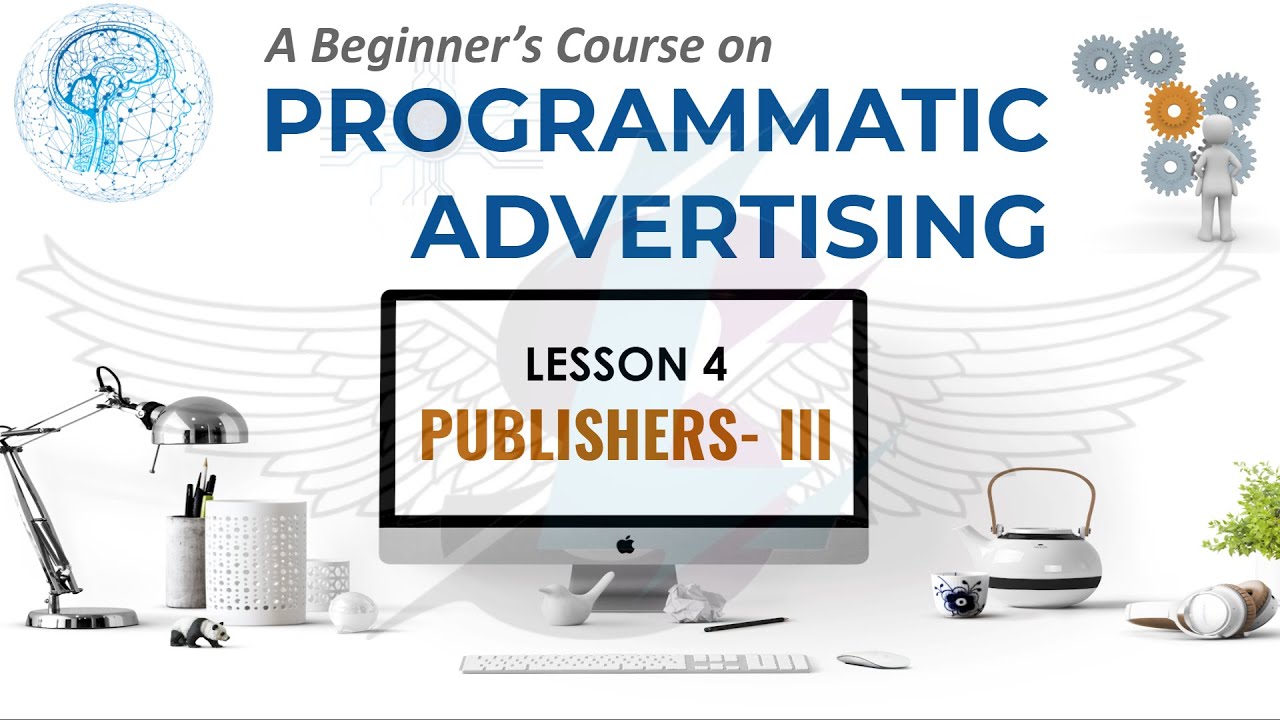 Lesson 4 | Publisher III | Learn Programmatic Advertising | Basics ...